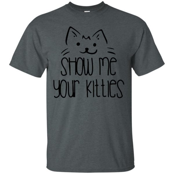 show me your kitties t shirt - dark heather