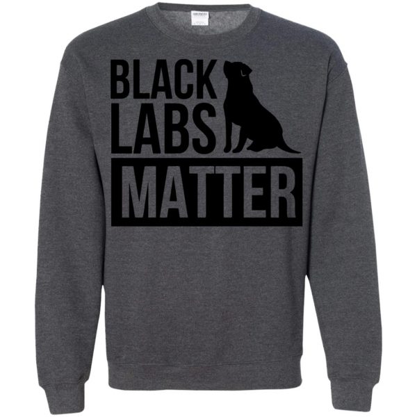 black labs matter sweatshirt - dark heather