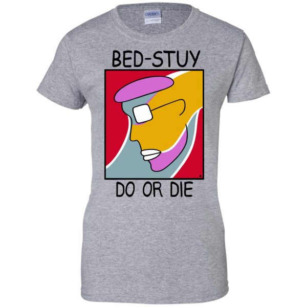 bed stuy do or die womens t shirt - lady t shirt - sport grey