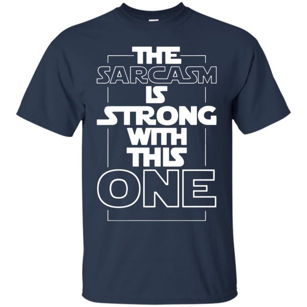 the sarcasm is strong with this one t shirt - navy blue