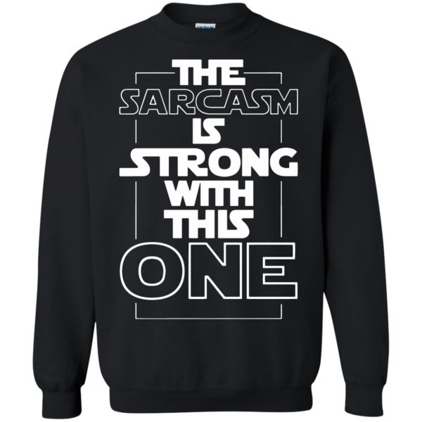 the sarcasm is strong with this one sweatshirt - black