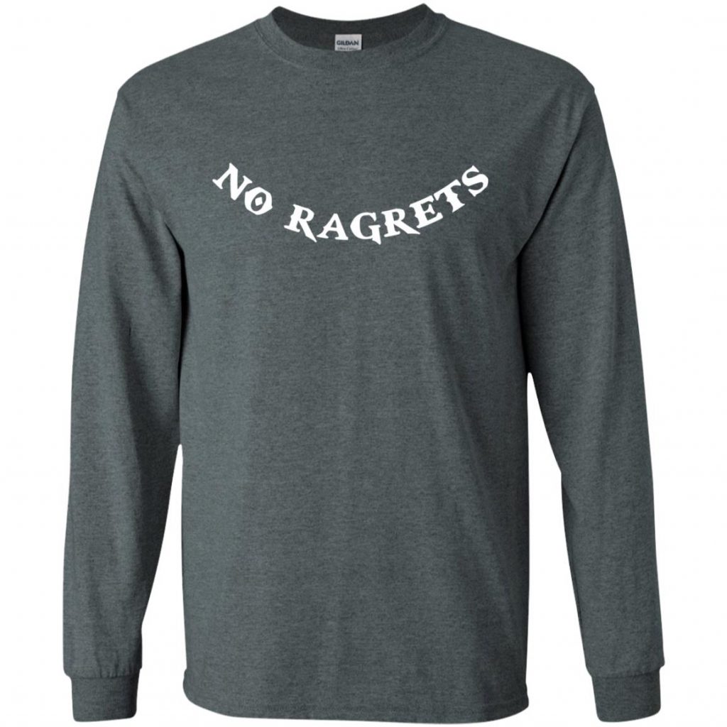 no ragrets t shirt