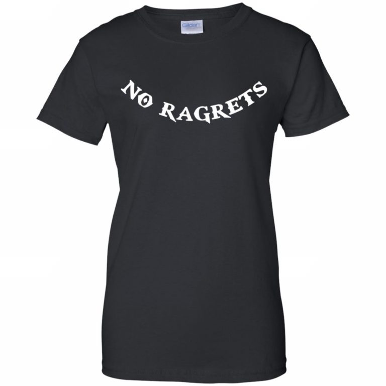 no ragrets t shirt