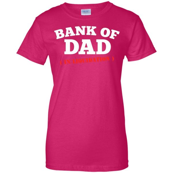 bank of dad womens t shirt - lady t shirt - pink heliconia