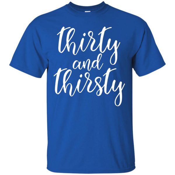 thirty flirty and thriving t shirt - royal blue