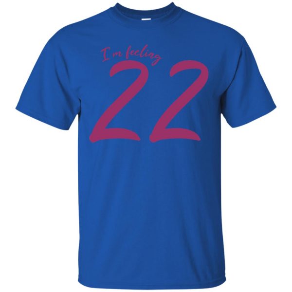 feeling 22 t shirt - royal blue
