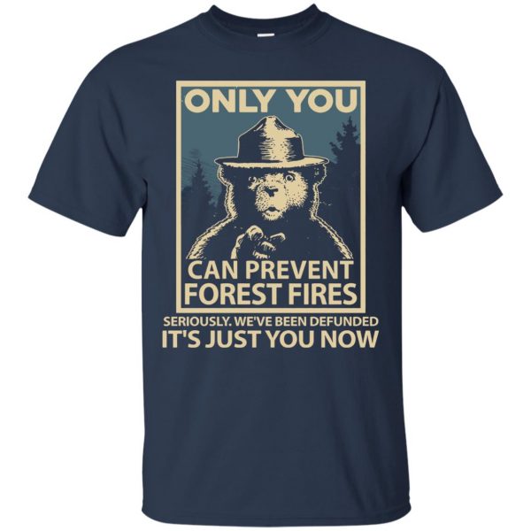 only you can prevent forest fires t shirt - navy blue