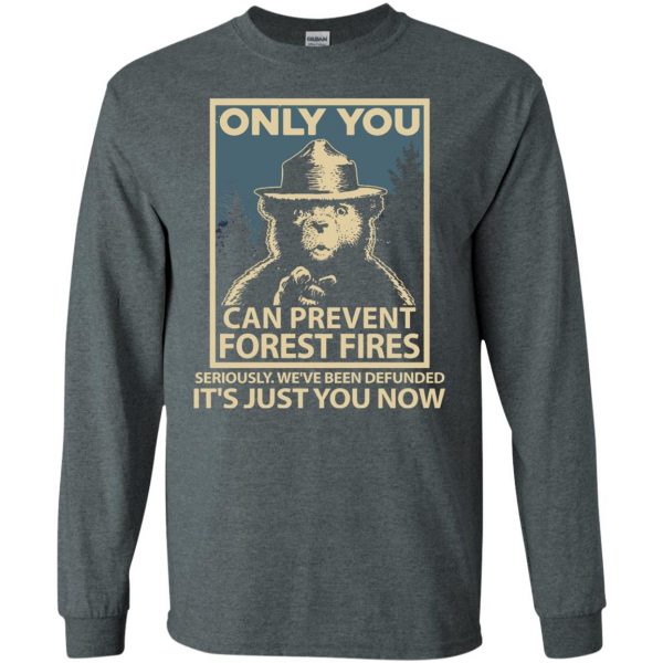 only you can prevent forest fires long sleeve - dark heather