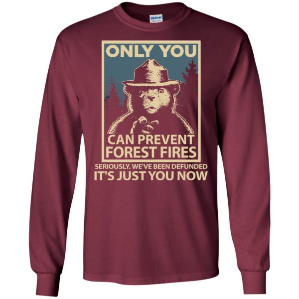 only you can prevent forest fires long sleeve - maroon