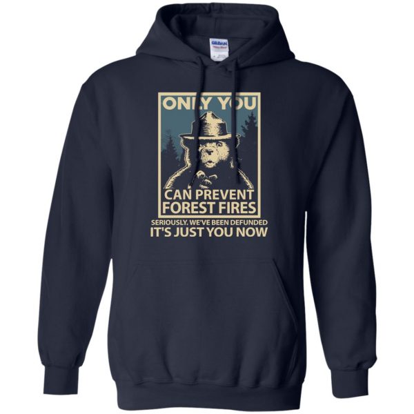 only you can prevent forest fires hoodie - navy blue