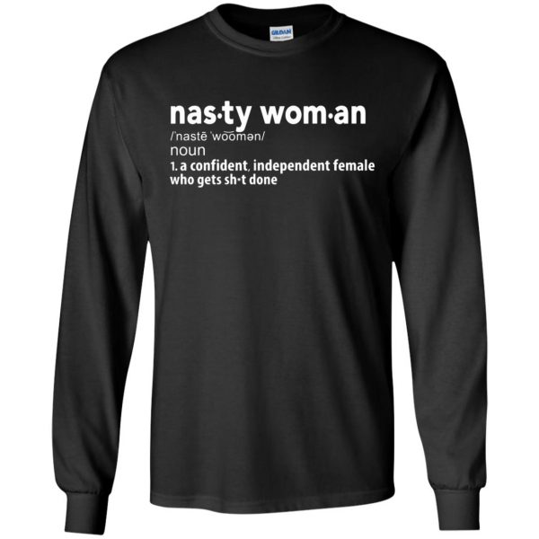 nasty woman definition long sleeve - black