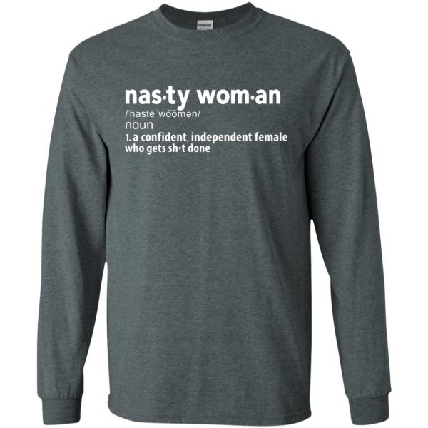 nasty woman definition long sleeve - dark heather