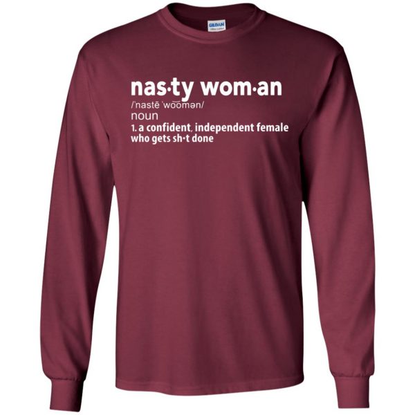 nasty woman definition long sleeve - maroon