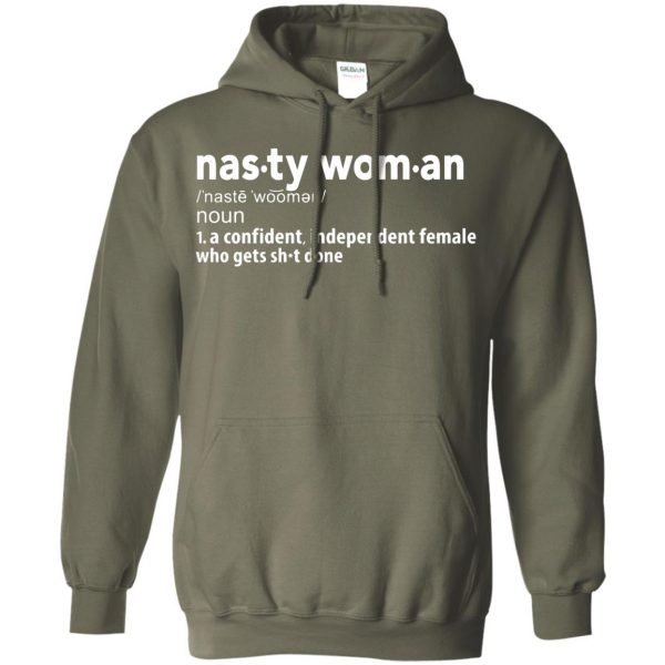 nasty woman definition hoodie - military green