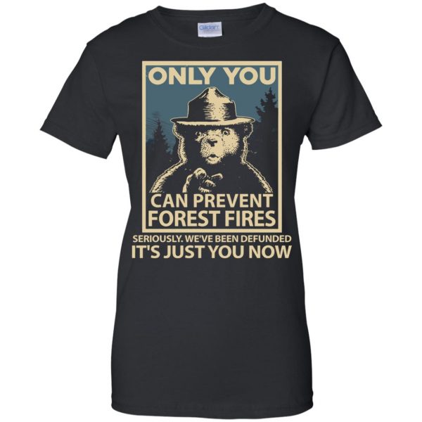 only you can prevent forest fires womens t shirt - lady t shirt - black