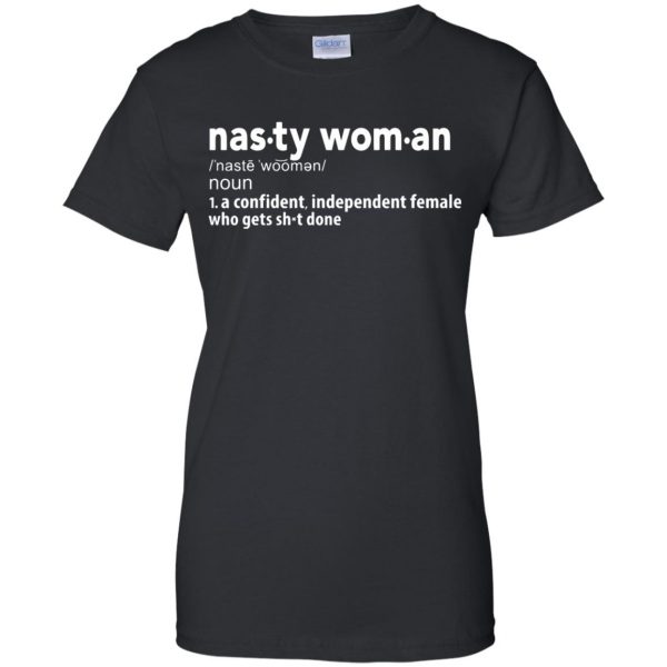 nasty woman definition womens t shirt - lady t shirt - black