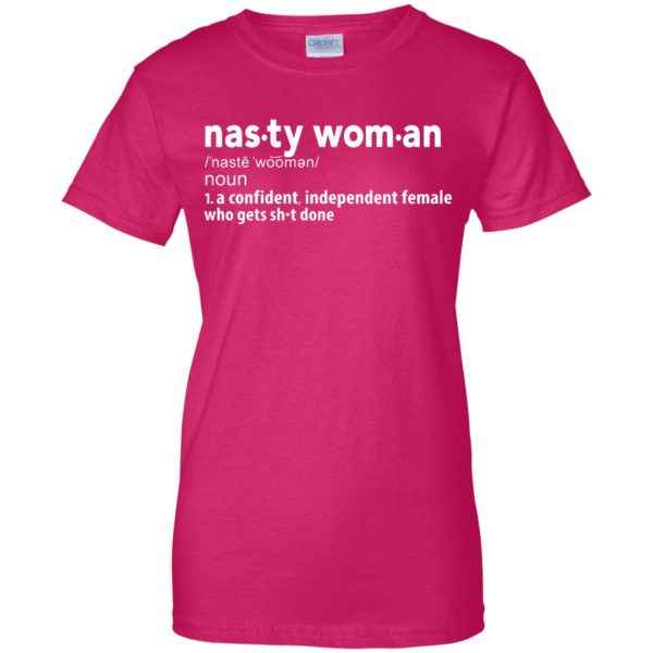 nasty woman definition womens t shirt - lady t shirt - pink heliconia