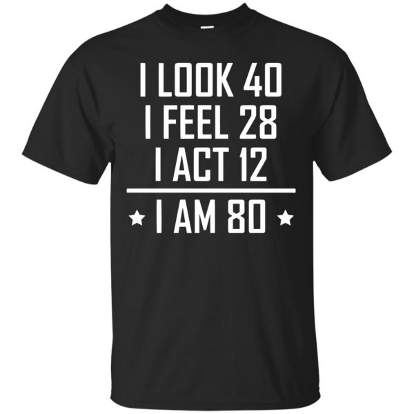 80th birthday t shirt funny - black