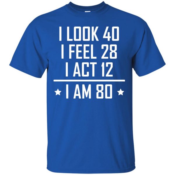 80th birthday funny t shirt - royal blue