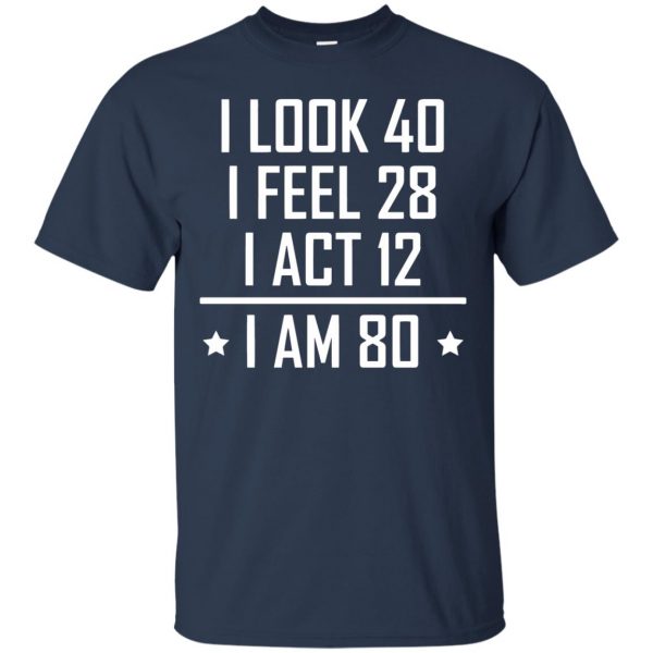80th birthday funny t shirt - navy blue
