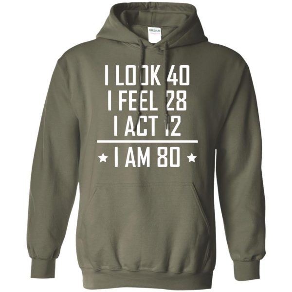80th birthday funny hoodie - military green