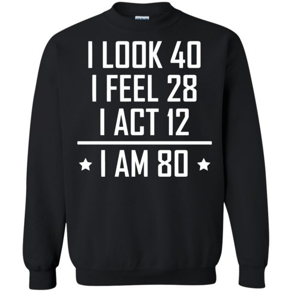 80th birthday funny sweatshirt - black
