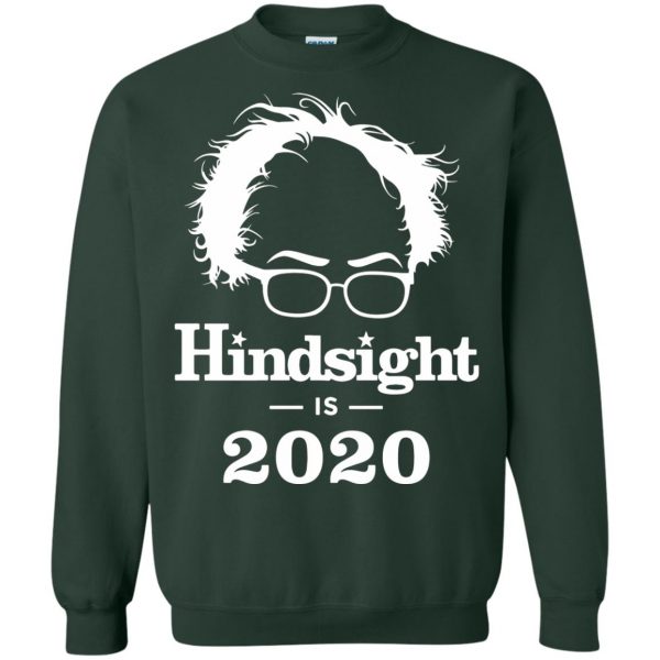 hindsight is 2020 sweatshirt - forest green