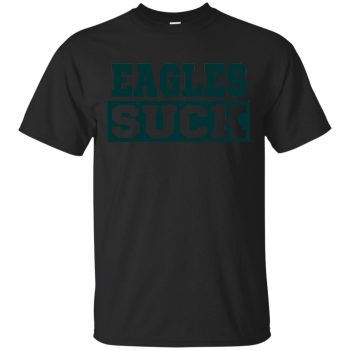 eagles suck shirts - black