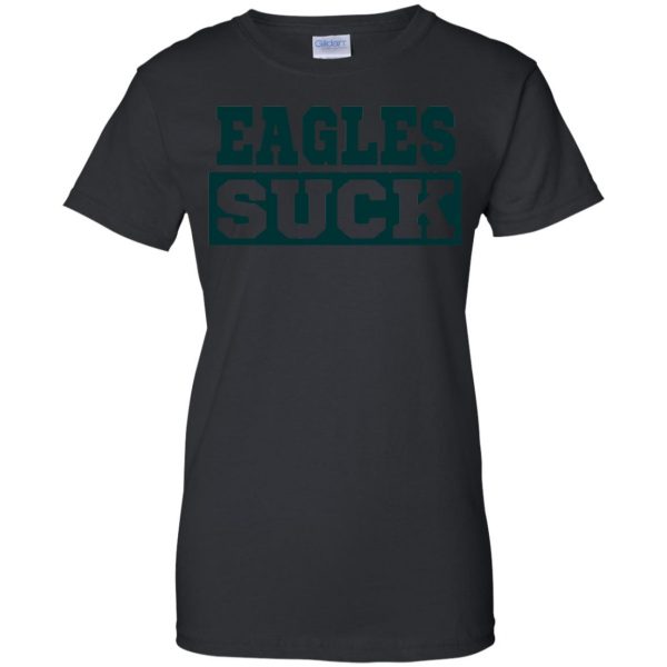eagles suck womens t shirt - lady t shirt - black