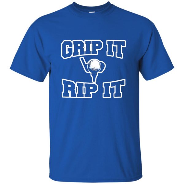 grip it and rip it t shirt - royal blue
