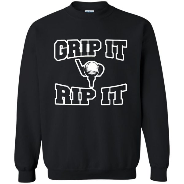 grip it and rip it sweatshirt - black