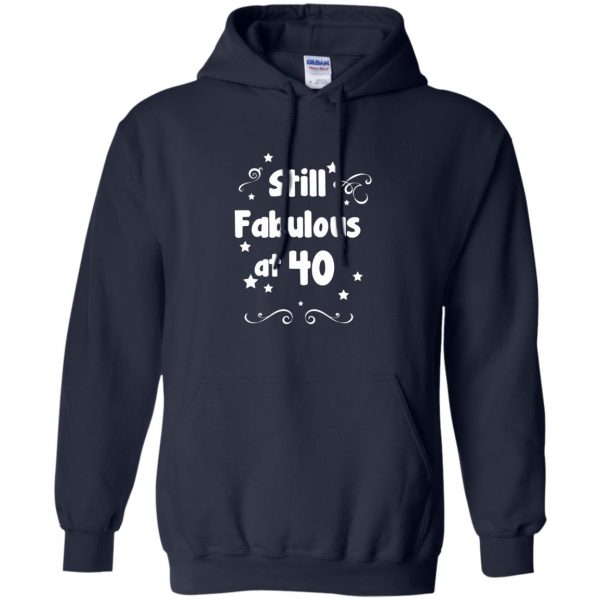 40 and fabulous hoodie - navy blue