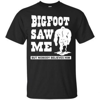 bigfoot saw me shirt - black