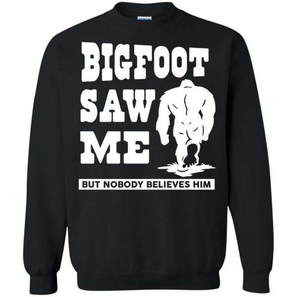 bigfoot saw me sweatshirt - black