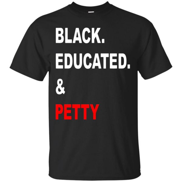 black educated and petty shirt - black