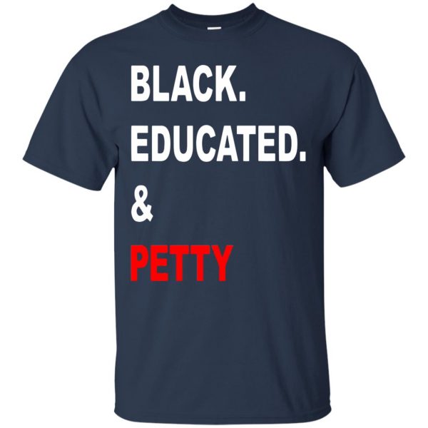 black educated and petty t shirt - navy blue