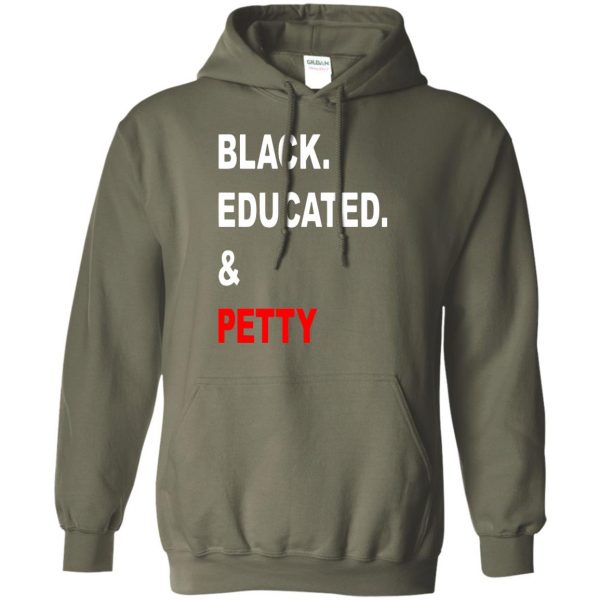 black educated and petty hoodie - military green