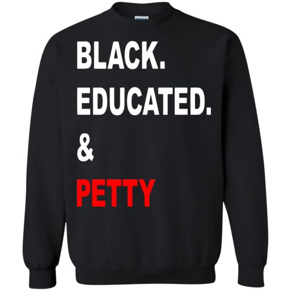black educated and petty sweatshirt - black
