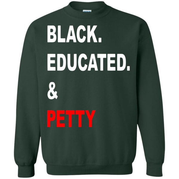 black educated and petty sweatshirt - forest green