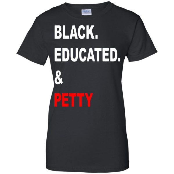 black educated and petty womens t shirt - lady t shirt - black