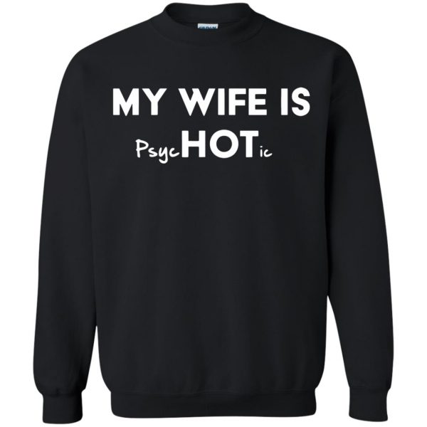 psychotic wife sweatshirt - black