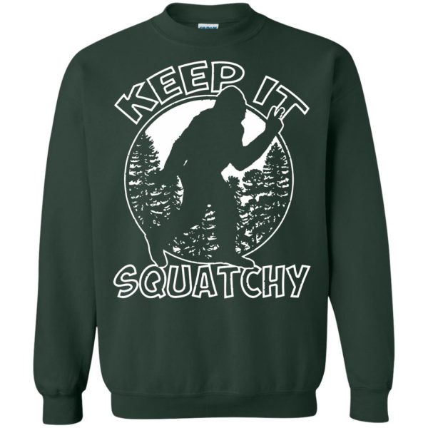 keep it squatchy sweatshirt - forest green