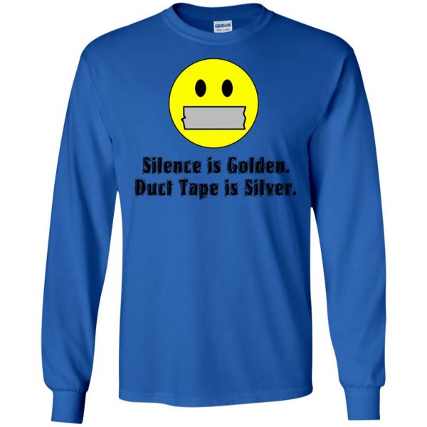 silence is golden duct tape is silver long sleeve - royal blue