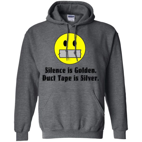 silence is golden duct tape is silver hoodie - dark heather