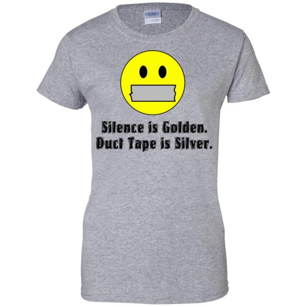silence is golden duct tape is silver womens t shirt - lady t shirt - sport grey