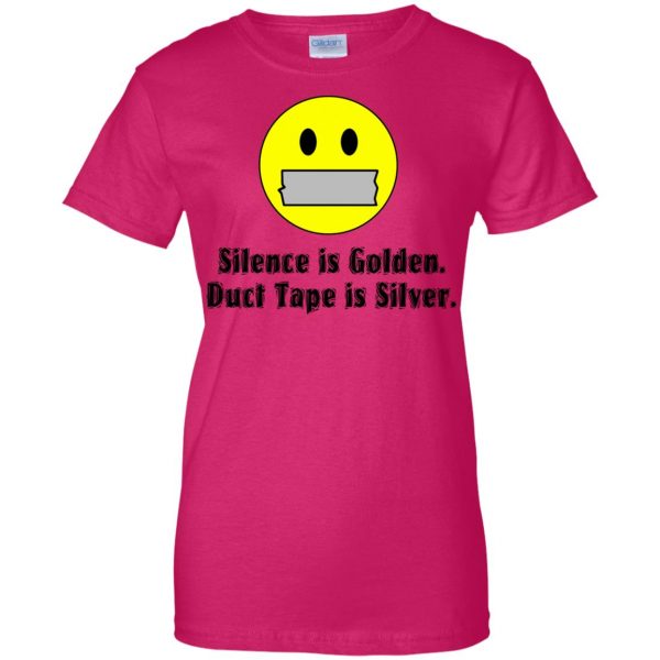 silence is golden duct tape is silver womens t shirt - lady t shirt - pink heliconia