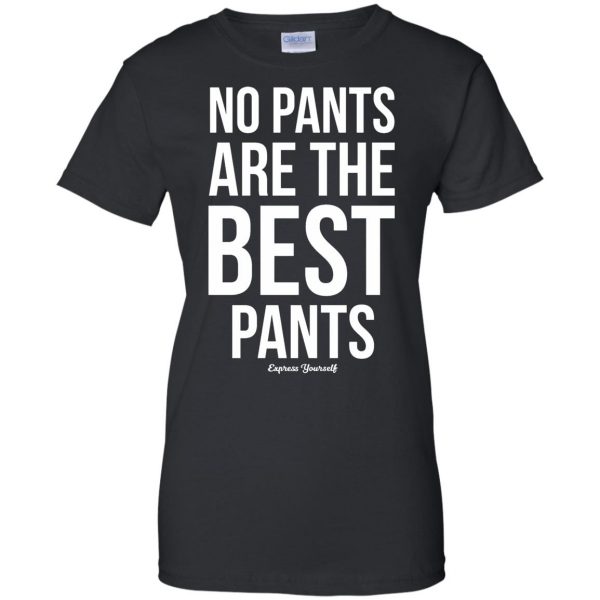 no pants are the best pants womens t shirt - lady t shirt - black