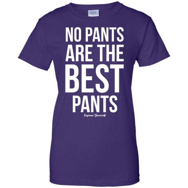 no pants are the best pants womens t shirt - lady t shirt - purple