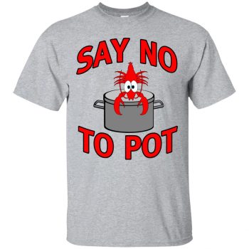 say no to pot lobster shirt - sport grey