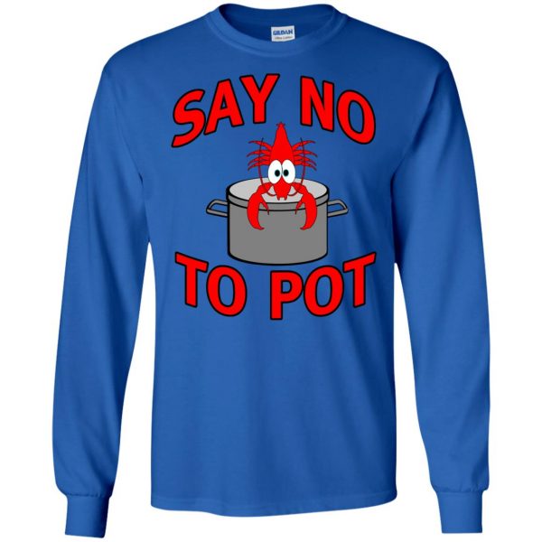 say no to pot lobster long sleeve - royal blue